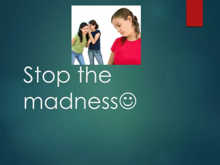 stop the madness