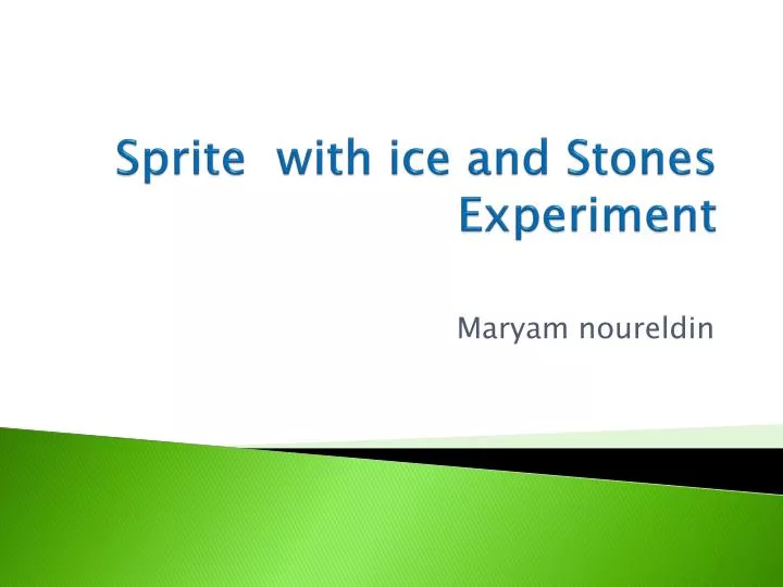 sprite with ice and stones experiment