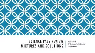 Science PASS Review Mixtures and Solutions