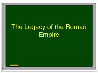 the legacy of the roman empire