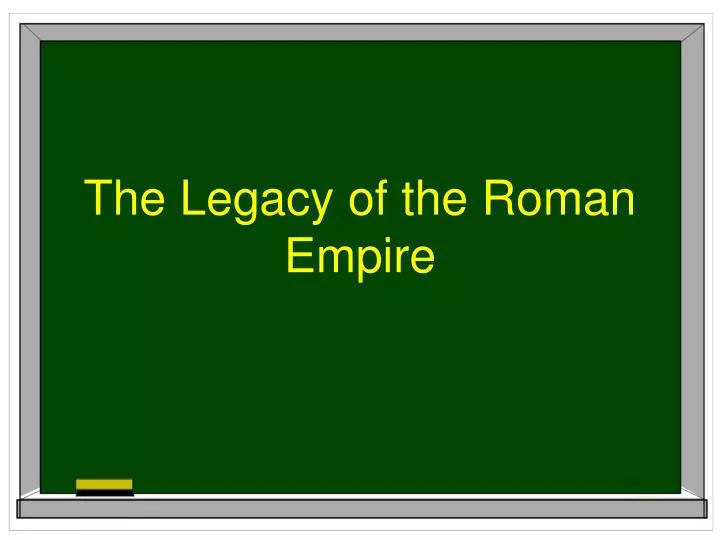 the legacy of the roman empire