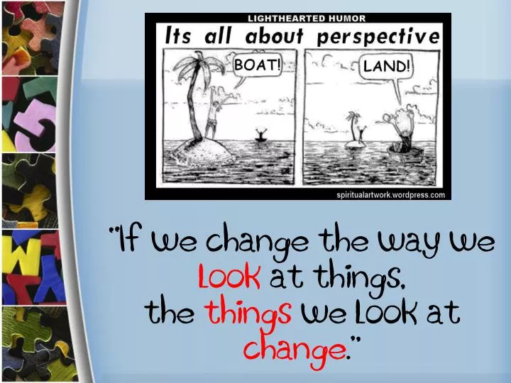if we change the way we look at things the things we look at change