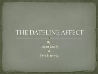 THE DATELINE AFFECT