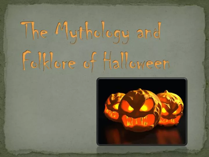 the mythology and folklore of halloween