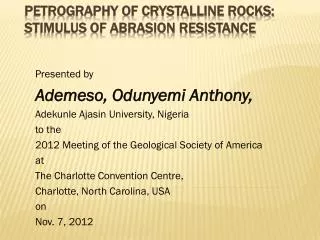 Petrography of Crystalline Rocks: Stimulus of Abrasion Resistance