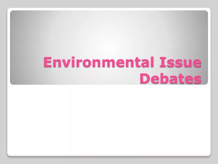 environmental issue debates