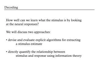 How well can we learn what the stimulus is by looking at the neural responses?