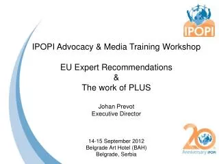 IPOPI Advocacy &amp; Media Training Workshop EU Expert Recommendations &amp; The work of PLUS
