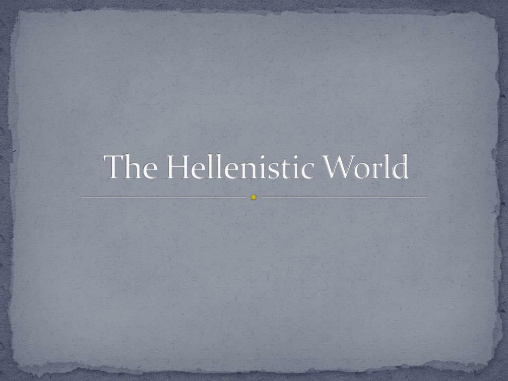 PPT - The Hellenistic World PowerPoint Presentation, free download - ID ...
