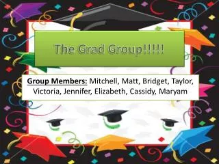 The Grad Group!!!!!