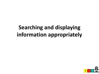 Searching and displaying information appropriately