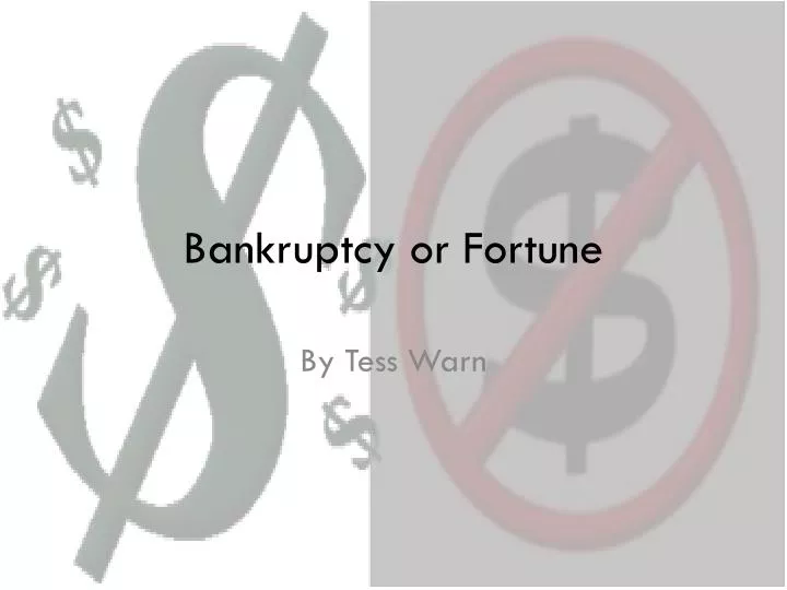 bankruptcy or fortune