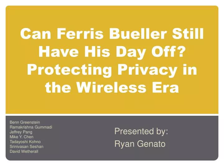 can ferris bueller still have his day off protecting privacy in the wireless era