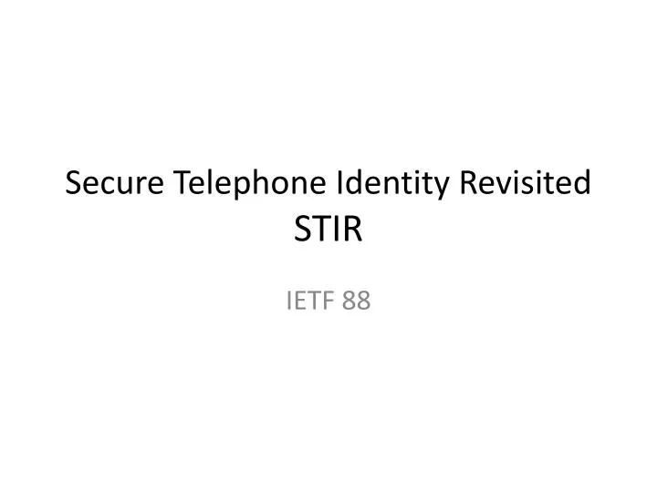 secure telephone identity revisited stir