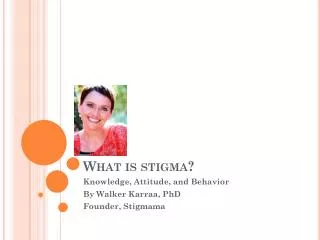 What is stigma?