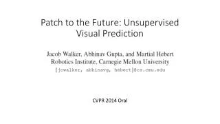 Patch to the Future: Unsupervised Visual Prediction