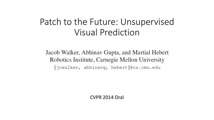 patch to the future unsupervised visual prediction