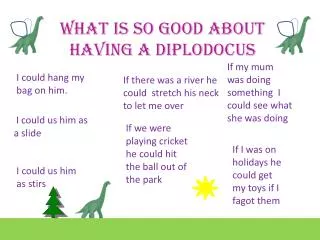 What is so good about having a Diplodocus