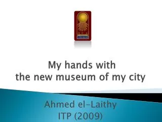 My hands with the new museum of my city