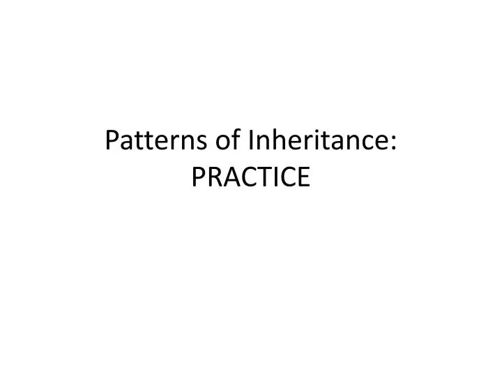 patterns of inheritance practice