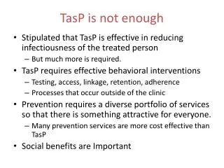 TasP is not enough