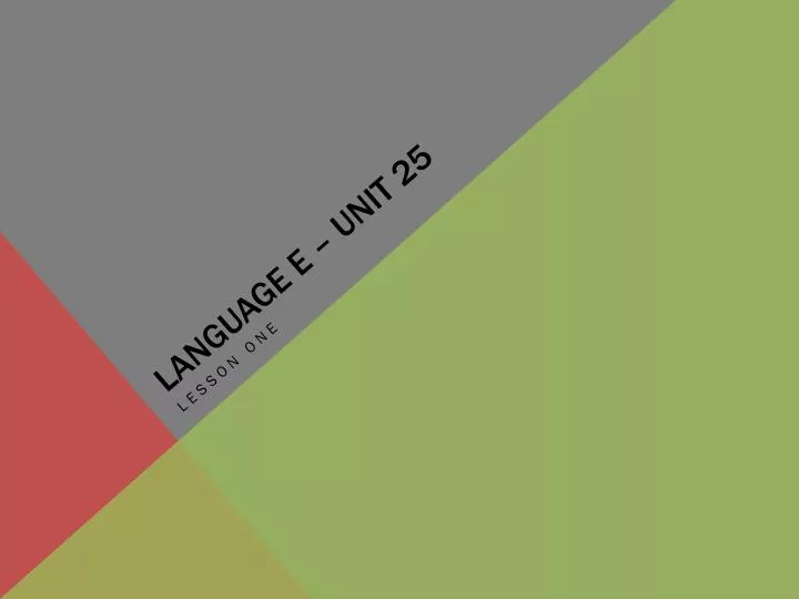 language e unit 25