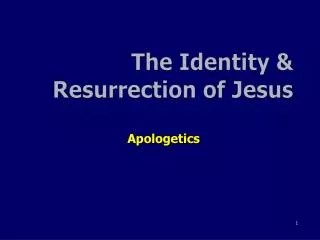 The Identity &amp; Resurrection of Jesus