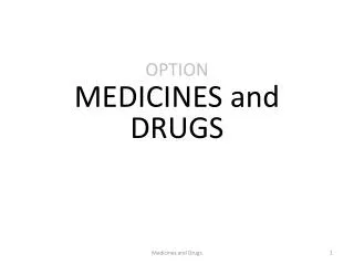 OPTION MEDICINES and DRUGS and short overview of the option