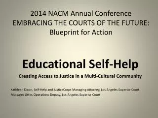 2014 NACM Annual Conference EMBRACING THE COURTS OF THE FUTURE : Blueprint for Action