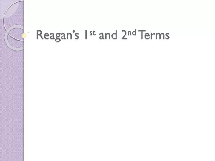 reagan s 1 st and 2 nd terms