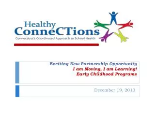 Exciting New Partnership Opportunity I am Moving, I am Learning! Early Childhood Programs