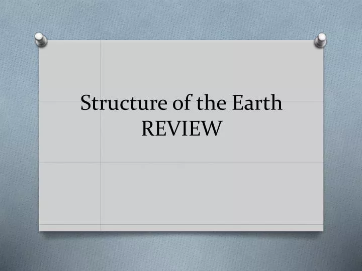 structure of the earth review