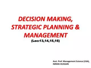 DECISION MAKING, STRATEGIC PLANNING &amp; MANAGEMENT