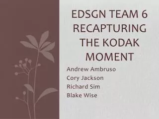 EDSGN Team 6 Recapturing the KODAK Moment