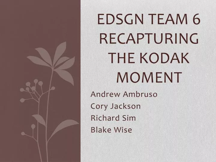edsgn team 6 recapturing the kodak moment