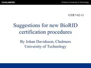 Suggestions for new BioRID certification procedures