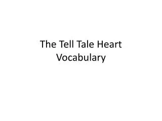 The Tell Tale Heart Vocabulary