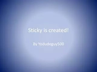 Sticky is created!