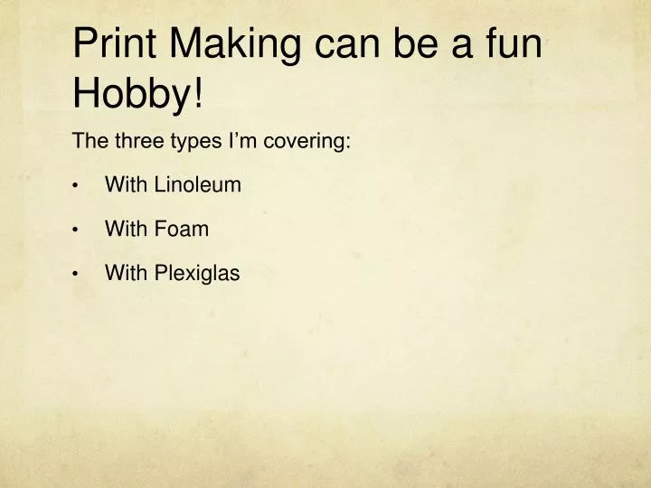 print making can be a fun hobby