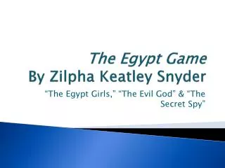 The Egypt Game By Zilpha Keatley Snyder