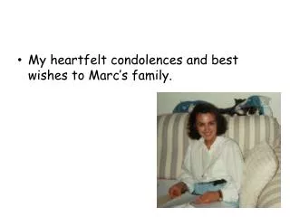 My heartfelt condolences and best wishes to Marc’s family.