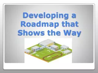 Developing a Roadmap that Shows the Way
