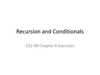 Recursion and Conditionals
