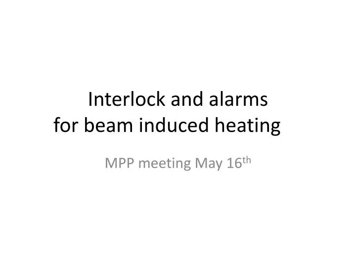 interlock and alarms for beam induced heating