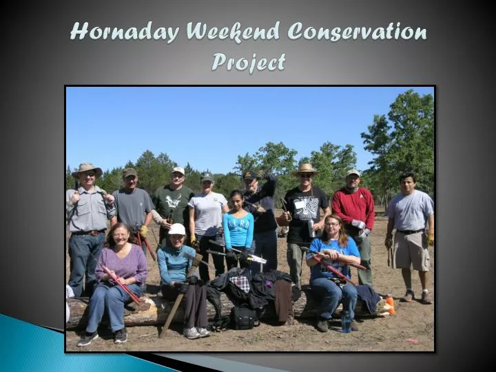 hornaday weekend conservation project