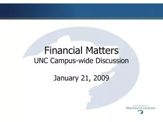 Financial Matters UNC Campus-wide Discussion January 21, 2009