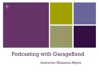 Podcasting with GarageBand