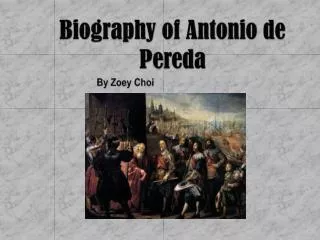 Biography of Antonio de Pereda