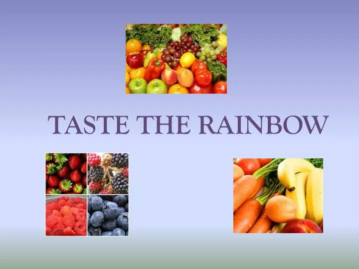 taste the rainbow