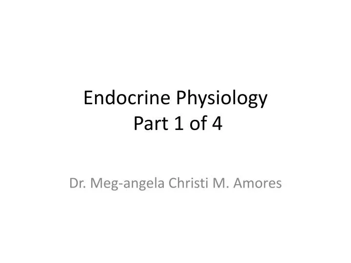 endocrine physiology part 1 of 4
